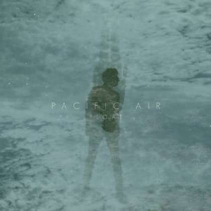 Cover for Pacific Air · Float (7&quot;) (2012)