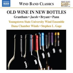 Cover for Grantham / Youngstown State University Symphonic · Old Wine in New Bottles (CD) (2012)