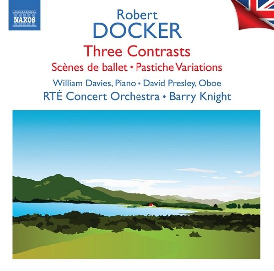 Cover for Rte Concert Orch / Knight · Robert Docker: Three Contrasts / Scenes De Ballet / Pastiche Variations - British Light Music / Vol. 7 (CD) (2022)