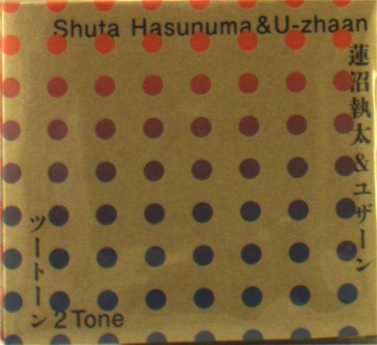 2 Tone - Hasunuma, Shuta & U-Zhaan - Musik - BIRDWAR - 0754697444271 - 13. april 2018