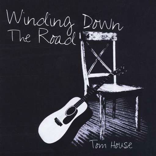 Cover for Tom House · Winding Down the Road (CD) (2012)