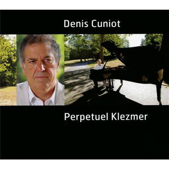 Denis Cuniot · Perpetuel Klezmer (CD) [Digipak] (2013)