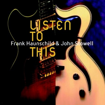 Listen To This - Stowell, John & Haunschil - Musik - ACOUSTIC MUSIC - 4013429113271 - 10. maj 2004