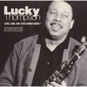 Lord, Lord, Am I Ever Gonna Know? - Lucky Thompson - Música - ULTRAVYBE - 4526180596271 - 25 de marzo de 2022