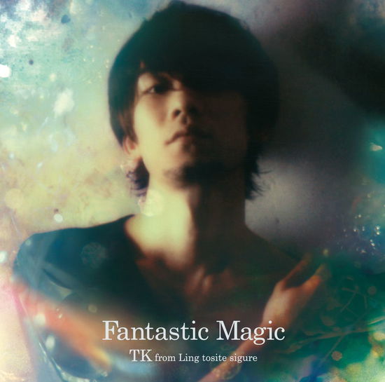 Cover for Tk from Ling Tosite Sigure · Fantastic Magic (CD) [Japan Import edition] (2014)