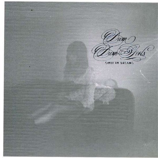 Cover for Dum Dum Girls · Only in Dreams: Bonus Track Edition (Hk) (CD) (2011)