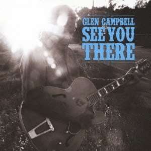 Cover for Glen Campbell · See You There (CD) [Japan Import edition] (2013)