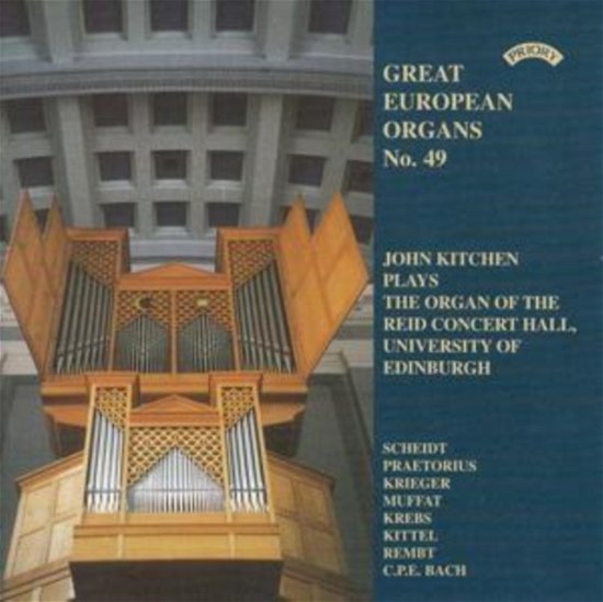 Great European Organs No.49: Reid Concert Hall. Univ.Of Edinburgh - John Kitchen - Music - PRIORY RECORDS - 5028612206271 - May 11, 2018
