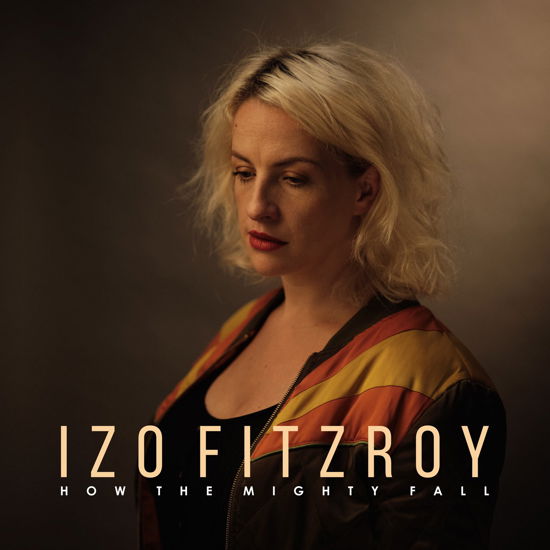 Cover for Izo Fitzroy · How The Mighty Fall (CD) (2020)