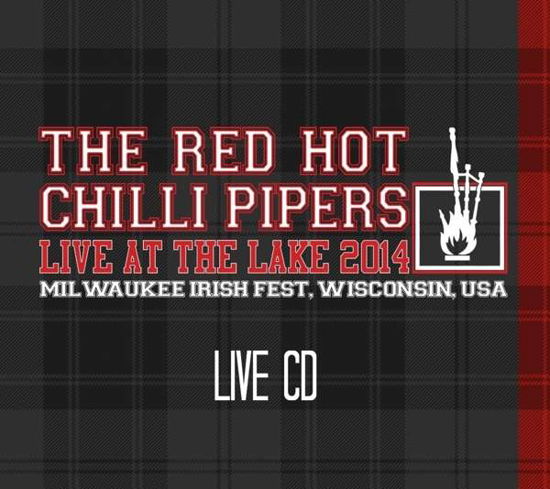 Cover for Red Hot Chilli Pipers · Live at the Lake 2014 (CD) (2016)