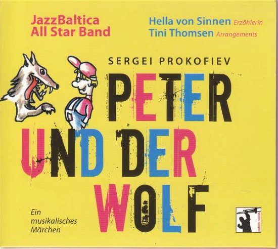 Sinnen,Hella von / JazzBaltica All Star Band · Prokofiev / Thomsen: Peter und der Wolf (CD) (2018)
