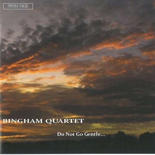 Cover for Bingham String Quartet · Do Not Go Gentle (CD) (2014)