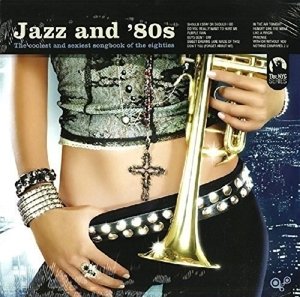 Jazz And 80S - Various Artists - Musik - MUSIC BROKERS - 7798093711271 - 27. maj 2016