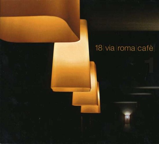 18 Via Roma Cafe 1 - V/A - Musik - BANG - 8032774140271 - 15. august 2008