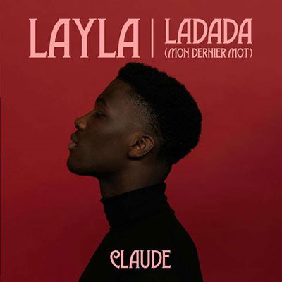 Claude · Layla / Ladada (Mon Dernier Mot) (7") (2023)