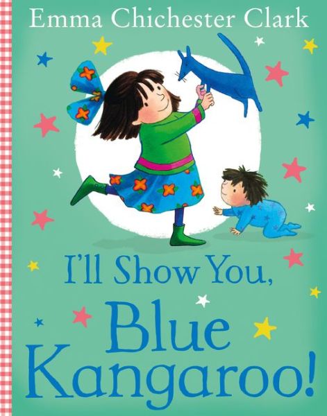 Cover for Emma Chichester Clark · I'll Show You, Blue Kangaroo! (Taschenbuch) (2019)