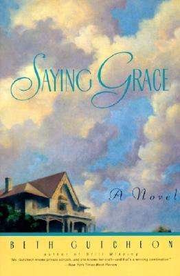Cover for Beth Gutcheon · Saying Grace (Paperback Book) (2005)