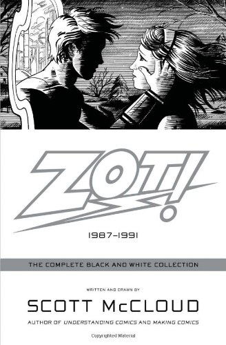 Zot!: The Complete Black and White Collection: 1987-1991 - Scott McCloud - Bücher - HarperCollins Publishers Inc - 9780061537271 - 3. Juli 2008