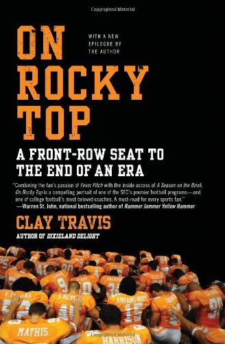 Cover for Clay Travis · On Rocky Top: a Front-row Seat to the End of an Era (Paperback Book) [Reprint edition] (2010)