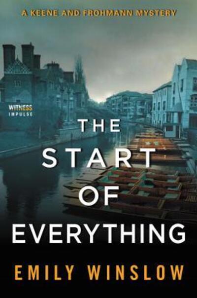 Cover for Emily Winslow · The Start of Everything: A Keene and Frohmann Mystery - Keene and Frohmann (Paperback Book) (2016)