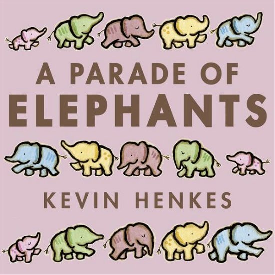 A Parade of Elephants - Kevin Henkes - Libros - HarperCollins Publishers Inc - 9780062668271 - 18 de octubre de 2018