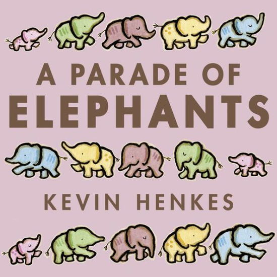 A Parade of Elephants - Kevin Henkes - Books - HarperCollins Publishers Inc - 9780062668271 - October 18, 2018