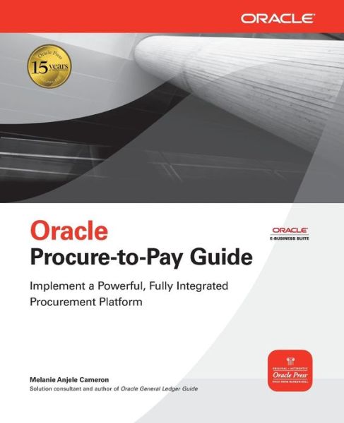 Cover for Melanie Cameron · Oracle Procure-to-Pay Guide - Oracle Press (Paperback Book) [Ed edition] (2009)