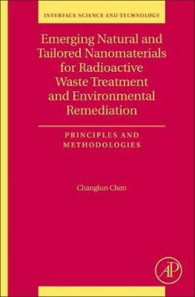 Cover for Chen · Emerging Natural and Tailored Nanomaterials for Radioactive Waste Treatment and Environmental Remediation: Principles and Methodologies - Interface Science and Technology (Taschenbuch) (2019)