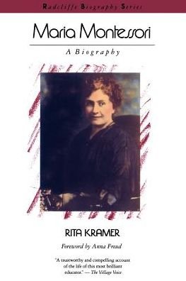 Cover for Rita Kramer · Maria Montessori: a Biography (Radcliffe Biography Series) (Paperback Book) [Reissue edition] (1988)