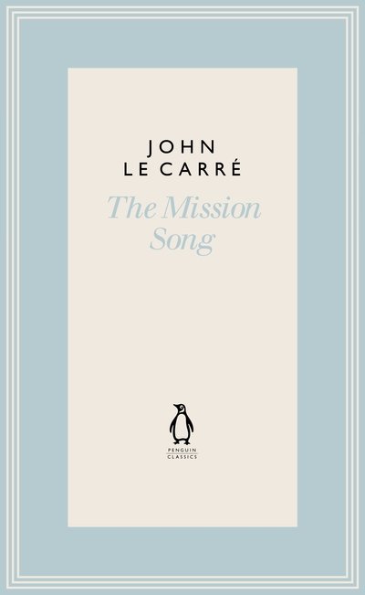 Cover for John Le Carre · The Mission Song - The Penguin John le Carre Hardback Collection (Hardcover bog) (2021)