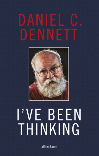 I've Been Thinking - Daniel C. Dennett - Livros - Penguin Books Ltd - 9780241519271 - 3 de outubro de 2023