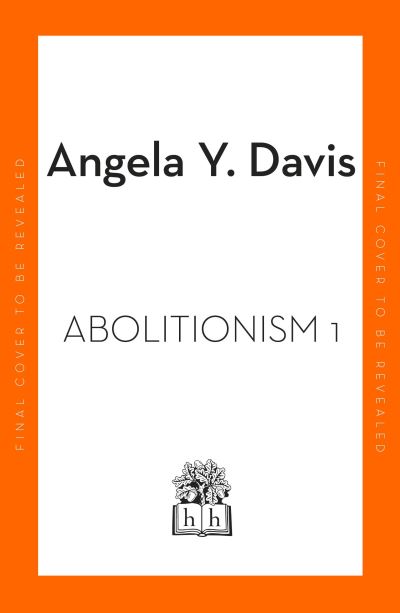 Cover for Angela Y. Davis · Abolition: Politics, Practices, Promises, Vol. 1 (Paperback Book) (2024)