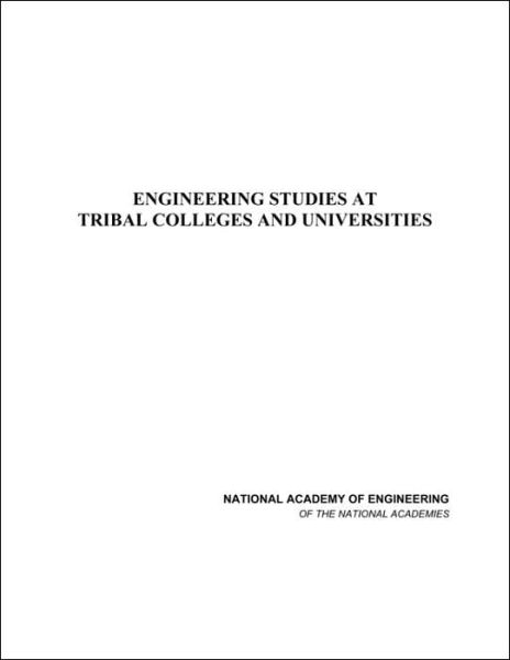 Cover for National Academy of Sciences · Engineering Studies at Tribal Colleges and Universities (Letter Report from the Steering Committee for Engineering Studies at the Tribal Colleges, National Academy of Engineering) (Paperback Book) (2006)