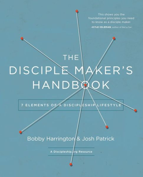 Cover for Bobby Harrington · The Disciple Maker's Handbook: Seven Elements of a Discipleship Lifestyle (Paperback Book) (2016)