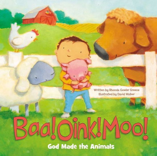 Cover for Rhonda Gowler Greene · Baa! Oink! Moo! God Made the Animals (Board book) (2017)