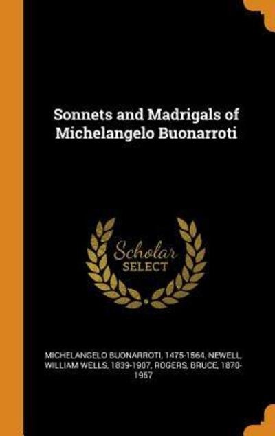 Cover for 1475-1564 Michelangelo Buonarroti · Sonnets and Madrigals of Michelangelo Buonarroti (Hardcover Book) (2018)