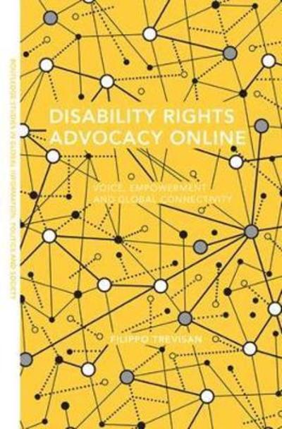 Cover for Trevisan, Filippo (American University, USA) · Disability Rights Advocacy Online: Voice, Empowerment and Global Connectivity - Routledge Studies in Global Information, Politics and Society (Paperback Book) (2018)