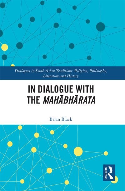 Cover for Brian Black · In Dialogue with the Mahabharata - Dialogues in South Asian Traditions: Religion, Philosophy, Literature and History (Paperback Book) (2022)