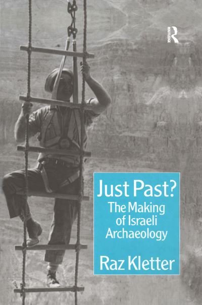 Cover for Raz Kletter · Just Past?: The Making of Israeli Archaeology (Paperback Book) (2020)