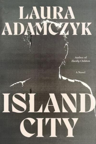 Cover for Laura Adamczyk · Island City: A Novel (Pocketbok) (2023)