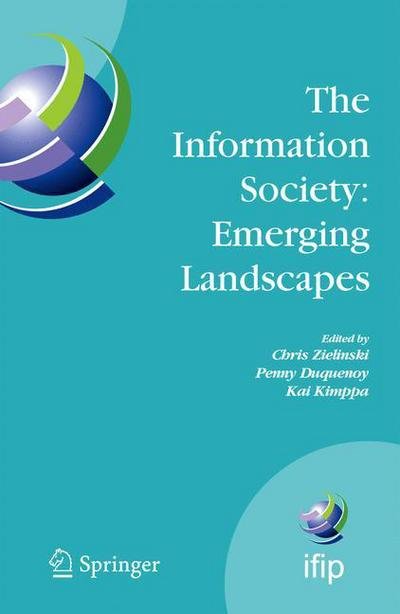 Cover for C Zielinski · The Information Society: Emerging Landscapes: IFIP International Conference on Landscapes of ICT and Social Accountability, Turku, Finland, June 27-29, 2005 - IFIP Advances in Information and Communication Technology (Hardcover bog) [2006 edition] (2006)