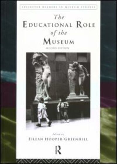 Cover for Eilean Hooper-greenhil · The Educational Role of the Museum - Leicester Readers in Museum Studies (Pocketbok) (1999)