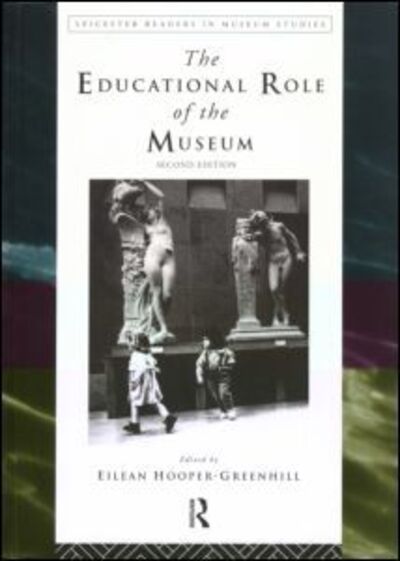 Cover for Eilean Hooper-greenhil · The Educational Role of the Museum - Leicester Readers in Museum Studies (Paperback Book) (1999)