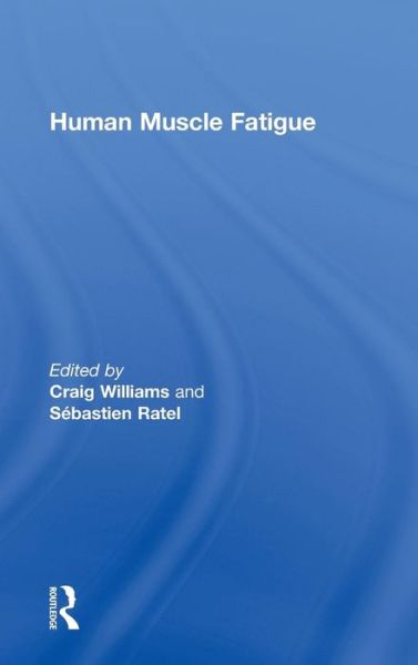 Cover for Craig Williams · Human Muscle Fatigue (Hardcover Book) (2009)