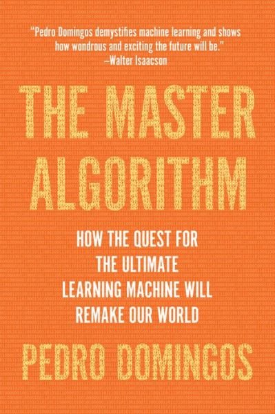 The Master Algorithm - Pedro Domingos - Livros - INGRAM PUBLISHER SERVICES US - 9780465094271 - 13 de fevereiro de 2018