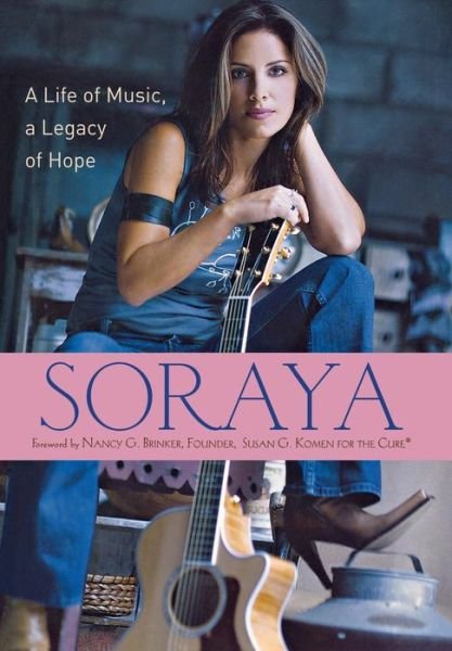 Cover for Soraya · Soraya: a Life of Music, a Legacy of Hope (Hardcover Book) (2007)
