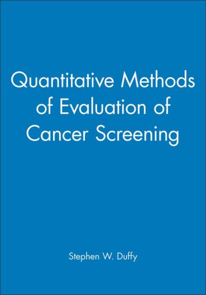 Cover for Stephen W. Duffy · Quantitative Methods of Evaluation of Cancer Screening (Hardcover Book) (2009)