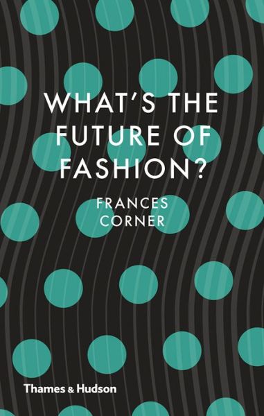 Cover for Frances Corner · What's the Future of Fashion? (Gebundenes Buch) (2026)
