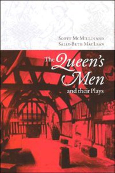 Cover for McMillin, Scott (Cornell University, New York) · The Queen's Men and their Plays (Hardcover Book) (1998)