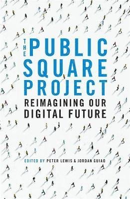 Cover for Peter Lewis · The Public Square Project: Reimagining Our Digital Future (Paperback Book) (2021)